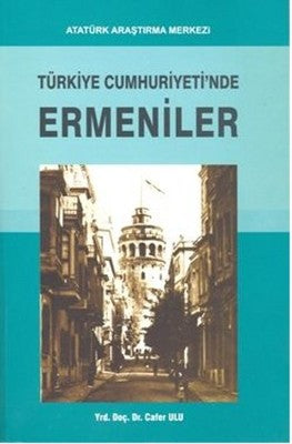 Türkiye Cumhuriyeti'nde Ermeniler | Atatürk Araştırma Merkezi