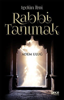 Rabbi Tanımak - Ledün İlmi | Gece Kitaplığı