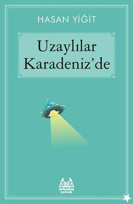 Uzaylılar Karadeniz'de | Arkadaş Yayıncılık