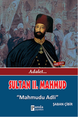 Sultan 2. Mahmud - Adalet - Mahmudu Adli | Parola Yayınları