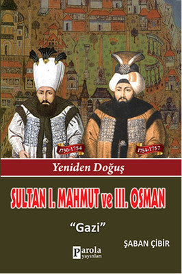Sultan 1. Mahmut ve 3. Osman - Yeniden Doğuş - Gazi | Parola Yayınları