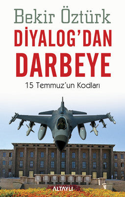 Diyalog'dan Darbeye - 15 Temmuz'un Kodları | Altaylı