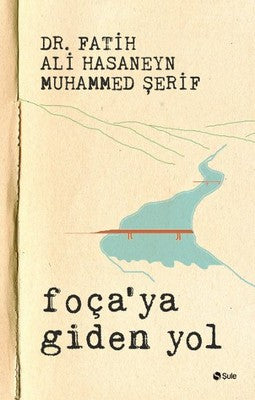 Foçaya Giden Yol | Şule Yayınları