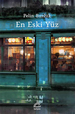 En Eski Yüz | İletişim Yayınları - Türkçe Edebiyat Dizisi (İnce Kapak)