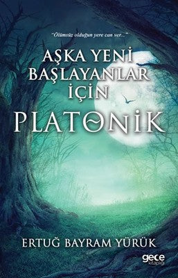 Aşka Yeni Başlayanlar İçin Platonik | Gece Kitaplığı