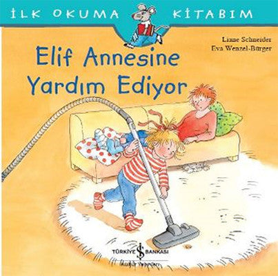 Elif Annesine Yardım Ediyor | İş Bankası Kültür Yayınları