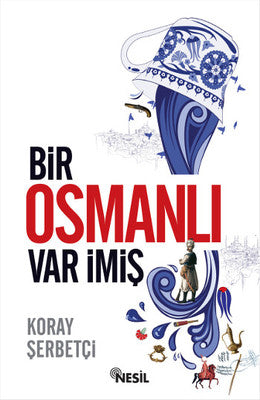 Bir Osmanlı Var İmiş | Nesil Yayınları