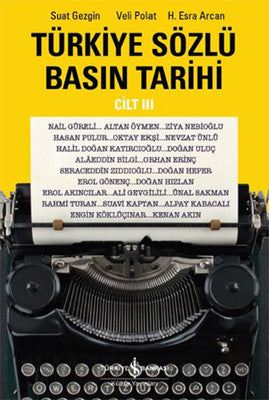 Türkiye Sözlü Basın Tarihi - Cilt 3 | İş Bankası Kültür Yayınları