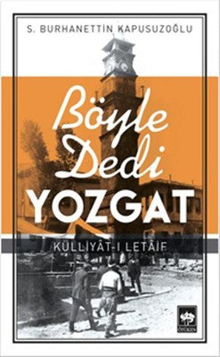 Böyle Dedi Yozgat | Ötüken Neşriyat