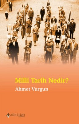 Milli Tarih Nedir? | Yeni İnsan Yayınevi