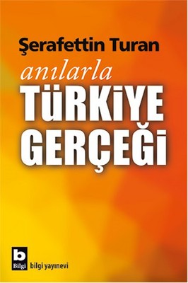 Anılarla Türkiye Gerçeği | Bilgi Yayınevi