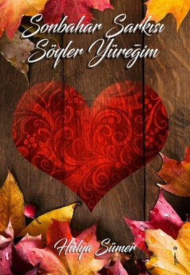 Sonbahar Şarkısı Söyler Yüreğim | İkinci Adam Yayınları