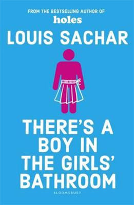 There's a Boy in the Girls' Bathroom: Rejacketed | bloomsbury