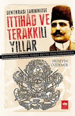 Demokrasi Tarihimizde İttihad ve Te | Ötüken Yayınları