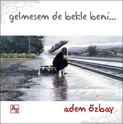 Gelmesem de Bekle Beni... | Az Kitap