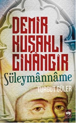 Demir Kuşaklı Cihangir - Süleymanname | Ötüken Neşriyat Yayınları