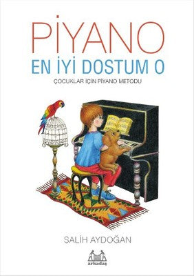Piyano En İyi Dostum O | Arkadaş Yayıncılık