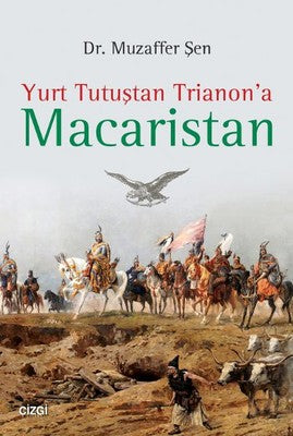 Yurt Tutuştan Trianon'a Macaristan | Çizgi Kitapevi