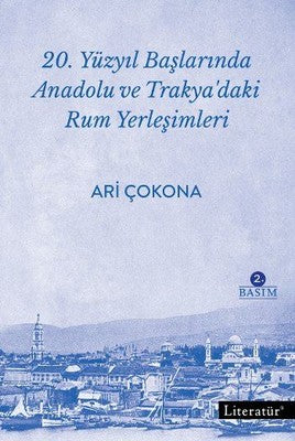 20.Yüzyıl Başlarında Anadolu ve Trakya'daki Rum Yerleşimleri | Literatür Yayıncılık