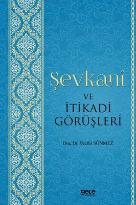 Şevkani ve İtikadi Görüşleri | Gece Kitaplığı