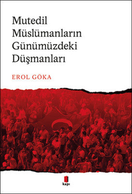 Mutedil Müslümanların Günümüzdeki Düşmanları | Kapı Yayınları