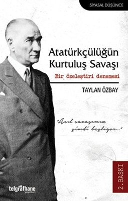Atatürkçülüğün Kurtuluş Savaşı | Telgrafhane Yayınları