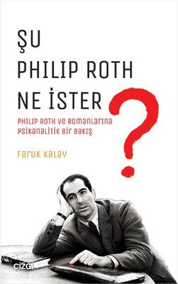 Şu Philip Roth Ne İster? | Çizgi Kitapevi