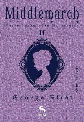 Middlemarch Taşra Yaşamından Manzaralar 2 | Nora