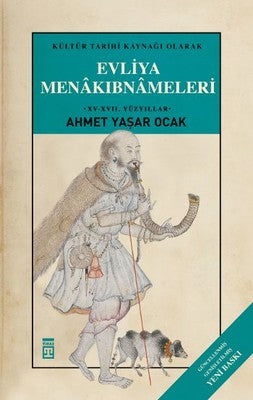 Kültür Tarihi Kaynağı Olarak Evliya Menakıbnameleri | Timaş Yayınları