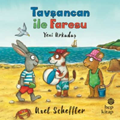 Tavşancan ile Faresu - Yeni Arkadaş | Hep Kitap
