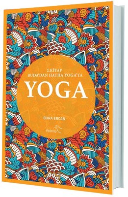 Yoga 2. Kitap Buda'dan Hatha Yoga'ya | Paloma Yayınevi