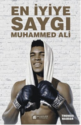 En İyiye Saygı Muhammed Ali | Akılçelen Kitaplar