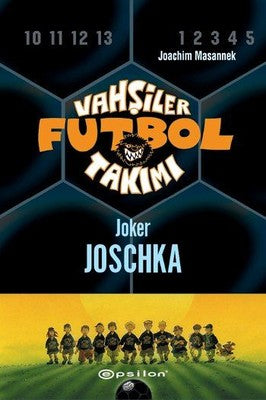 Vahşiler Futbol Takımı-9-Joker Joschka | Epsilon Yayınevi