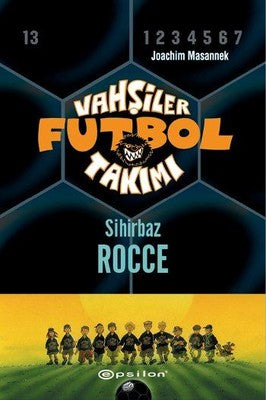 Vahşiler Futbol Takımı 12-Sihirbaz Rocce | Epsilon Yayınevi