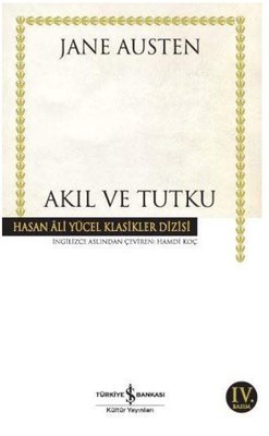 Akıl ve Tutku - Hasan Ali Yücel Klasikleri | İş Bankası Kültür Yayınları