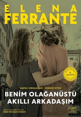 Benim Olağanüstü Akıllı Arkadaşım - Napoli Romanları Birinci Kitap | Everest Yayınları (Ciltli)