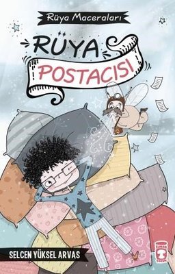 Rüya Postacısı - Rüya Maceraları | Timaş Çocuk (İnce Kapak)