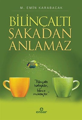 Bilinçaltı Şakadan Anlamaz | Ensar Neşriyat