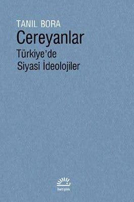 Cereyanlar-Türkiye'de Siyasi İdeolojiler | İletişim Yayınları