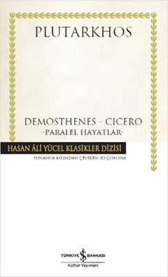 Demosthenes-Cicero Paralel Hayatlar | İş Bankası Kültür Yayınları