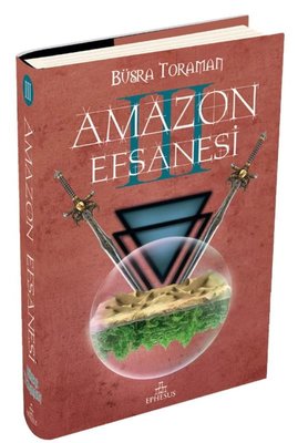 Amazon Efsanesi 3 - Uyanış | Ephesus Yayınları