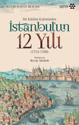 Bir Katibin Kaleminden İstanbulun 12 Yılı | Yeditepe Yayınevi
