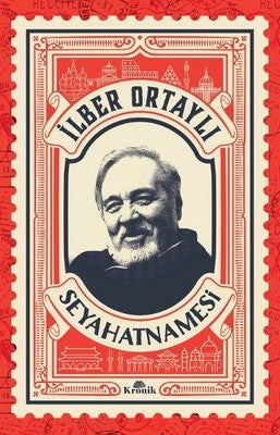 İlber Ortaylı Seyahatnamesi | Kronik Kitap