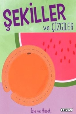 İzle ve Hisset-Şekiller ve Çizgiler | Çiçek Yayıncılık