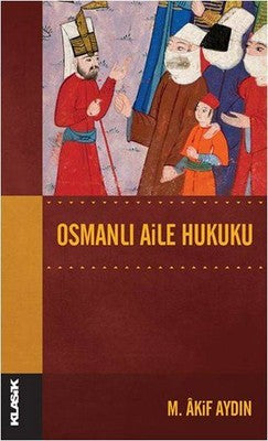 Osmanlı Aile Hukuku | Klasik Yayınları