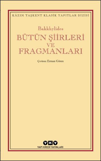 Bütün Şiirleri ve Fragmanları - Bakkhylides kitap kapağı