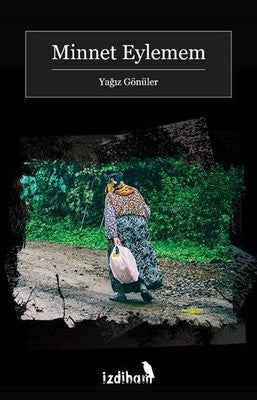 Minnet Eylemem | İzdiham