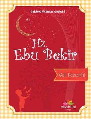 Gökteki Yıldızlar Serisi 1-Hz. Ebu Bekir | Mevsimler Kitap