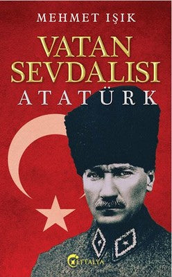 Vatan Sevdalısı Atatürk | Eftalya Yayınları