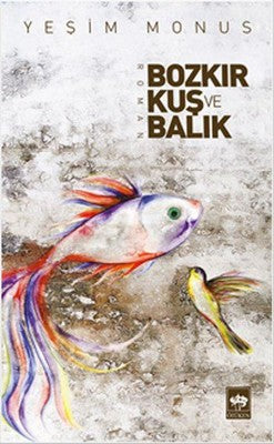 BozkırKuş ve Balık | Ötüken Neşriyat Yayınları
